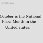 October is the National Pizza Month
